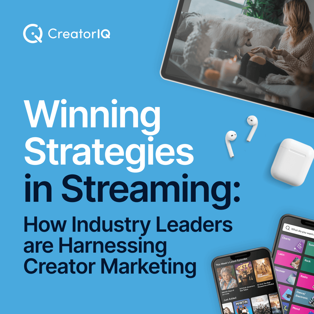 Winning Strategies  in Streaming:   How Industry Leaders are Harnessing Creator Marketing